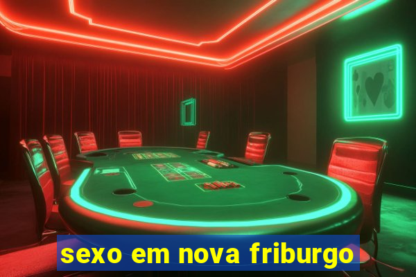 sexo em nova friburgo